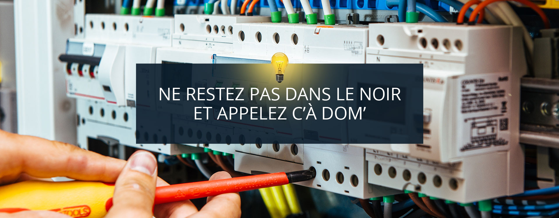Intervention électrique C’ à DOM’
